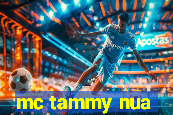 mc tammy nua